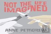 Not The Life Imagined