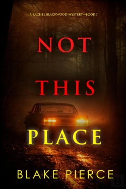 Bertrand.pt - Not This Place (A Rachel Blackwood Suspense Thriller—Book Seven)