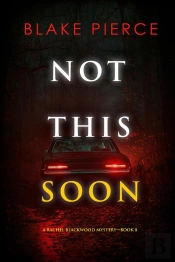 Not This Soon (A Rachel Blackwood Suspense Thriller—Book Eight)