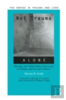 Not Trauma Alone