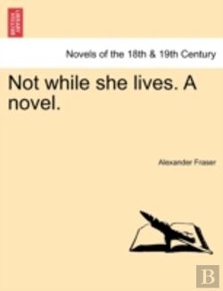 Bertrand.pt - Not While She Lives. A Novel.
