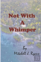 Not With A Whimper