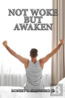 Not Woke But Awaken