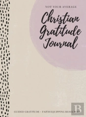 Not Your Average Christian Gratitude Journal