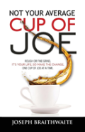 Not Your Average Cup Of Joe
