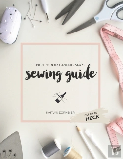Bertrand.pt - Not Your Grandma'S Sewing Guide (Clean As Heck)