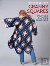 Not Your Granny'S Granny Squares
