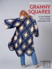 Not Your Granny'S Granny Squares