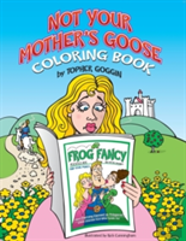 Not Your Mother'S Goose Coloring Book