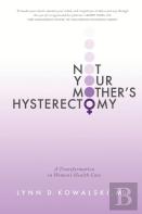 Not Your Mother'S Hysterectomy