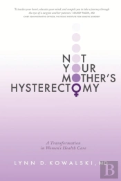 Not Your Mother'S Hysterectomy