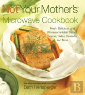 Not Your Mother'S Microwave Cookbook