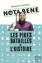 Nota Bene ; Les Pires Batailles De L'Histoire