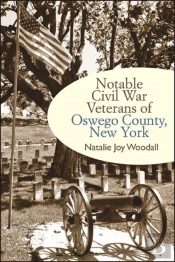 Notable Civil War Veterans Of Oswego County, New York