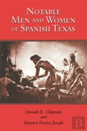 Notable Men And Women Of Spanish Texas