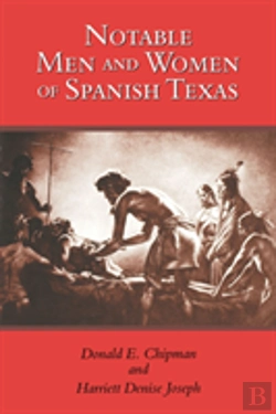Bertrand.pt - Notable Men And Women Of Spanish Texas