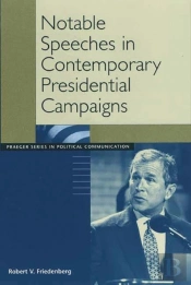 Notable Speeches In Contemporary Presidential Campaigns