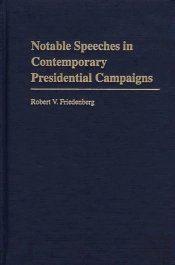 Notable Speeches In Contemporary Presidential Campaigns