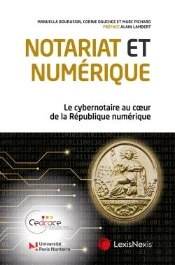 Notariat Et Numérique : Le Cybernotaire Au Coeur De La République Numérique