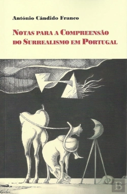 Bertrand.pt - Notas para a Compreensão do Surrealismo em Portugal