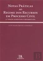 Notas Práticas ao Regime dos Recursos em Processo Civil