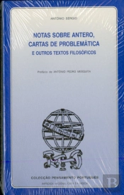 Notas Sobre Antero, Cartas de Problemática e Outros Textos Filosóficos