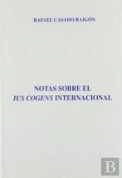 Notas Sobre El Ius Cogens Internacional