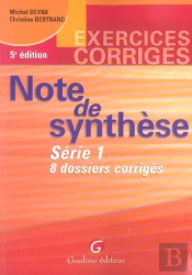 Note De Synthèse Série 1 ; 8 Dossiers Corrigés ; Exercices Corrigés (5e Edition)