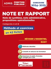 Note Et Rapport : Méthode Et Exercices ; Concours De Catégories A Et B ; L'Essentiel En Fiches ; Note De Synthèse, Note Administrative, Propositions Opérationnelles ; Concours (Édition 2024/2025)