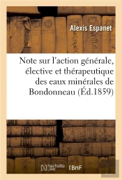 Note Sur L'Action Generale, Elective Et Therapeutique Des Eaux Minerales De Bondonneau