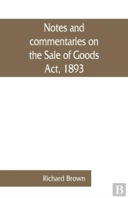 Bertrand.pt - Notes And Commentaries On The Sale Of Goods Act, 1893