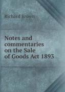 Notes And Commentaries On The Sale Of Goods Act 1893