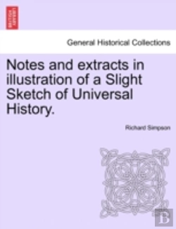 Bertrand.pt - Notes And Extracts In Illustration Of A Slight Sketch Of Universal History.
