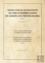 Notes And Illustrations On The Interpretation Of Aeroplane Photographs