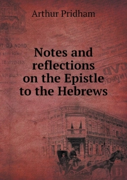 Bertrand.pt - Notes And Reflections On The Epistle To The Hebrews