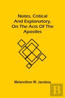 Notes, Critical And Explanatory, On The Acts Of The Apostles