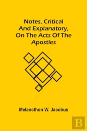 Notes, Critical And Explanatory, On The Acts Of The Apostles