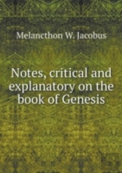 Notes, Critical And Explanatory On The Book Of Genesis