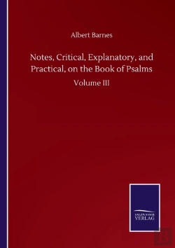Bertrand.pt - Notes, Critical, Explanatory, And Practical, On The Book Of Psalms