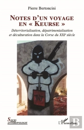 Notes D'Un Voyage En 'Keurse' : Déterritorialisation, Dépatrimonialisation Et Déculturation Dans La Corse Du Xxu Siècle