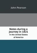 Notes During A Journey In 1821 In The United States Of America