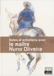 Notes Et Entretiens Avec Le Maître Nuno Oliveira