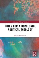 Notes For A Decolonial Political Theology