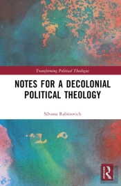 Notes For A Decolonial Political Theology