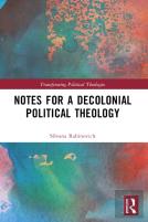 Notes For A Decolonial Political Theology