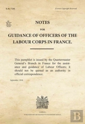 Notes For Guidance Of Officers Of The Labour Corps In France