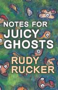 Notes For Juicy Ghosts