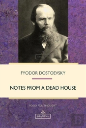 Notes From A Dead House