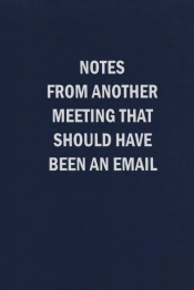 Notes From Another Meeting That Should H