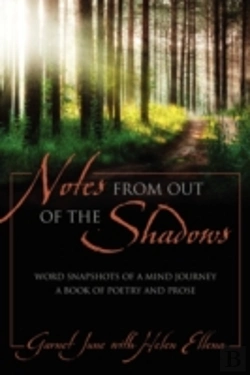 Bertrand.pt - Notes From Out Of The Shadows:  Word Snapshots Of A Mind Journey.  A Book Of Poetry And Prose